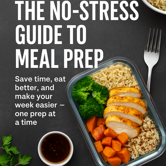 The No-Stress Guide to Meal Prep for Busy People